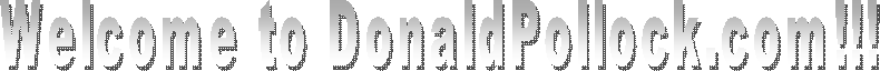 Welcome to DonaldPollock.com!!!